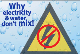 Dangerous Waters. Why electricity & water don't mix!