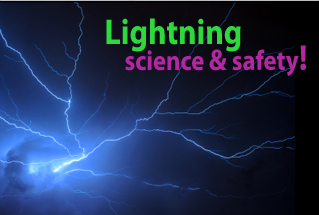 Fire in the Sky. Lightning science & safety!